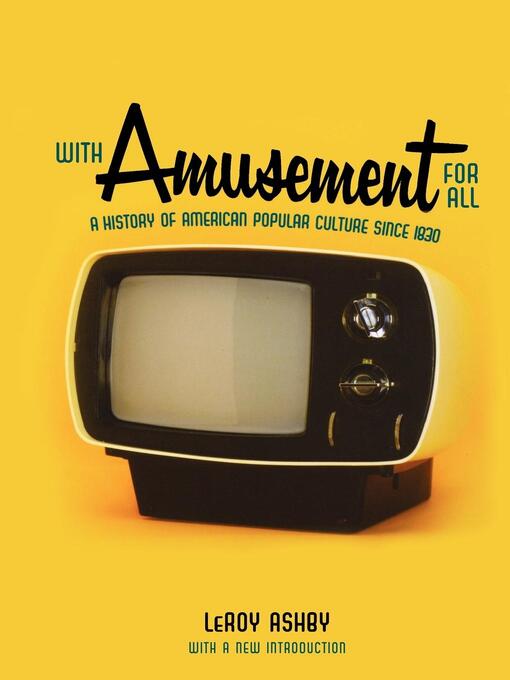 Title details for With Amusement for All by LeRoy Ashby - Available